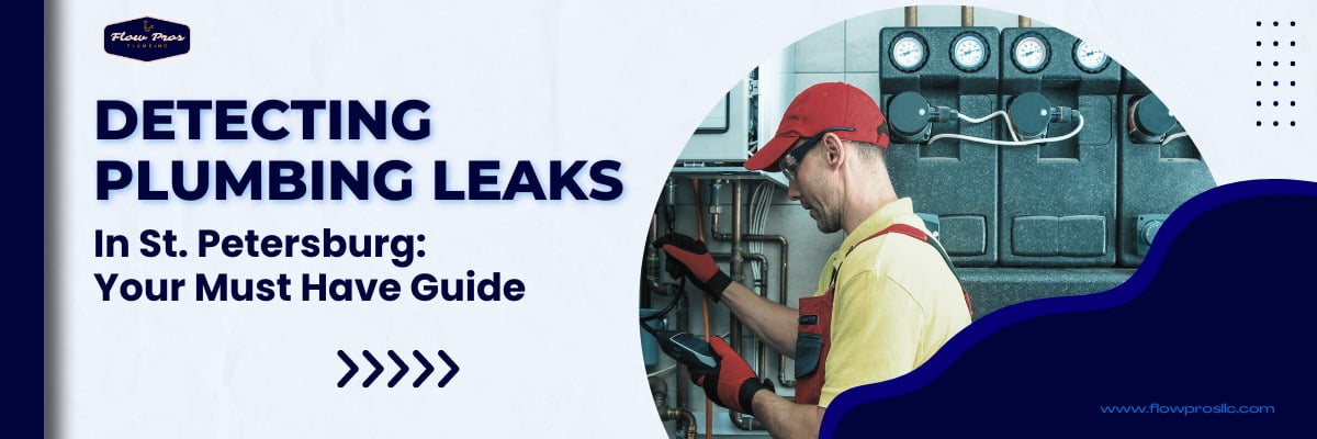 Detecting Plumbing Leaks In St. Petersburg Your Must Have Guide 2